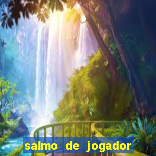 salmo de jogador de futebol